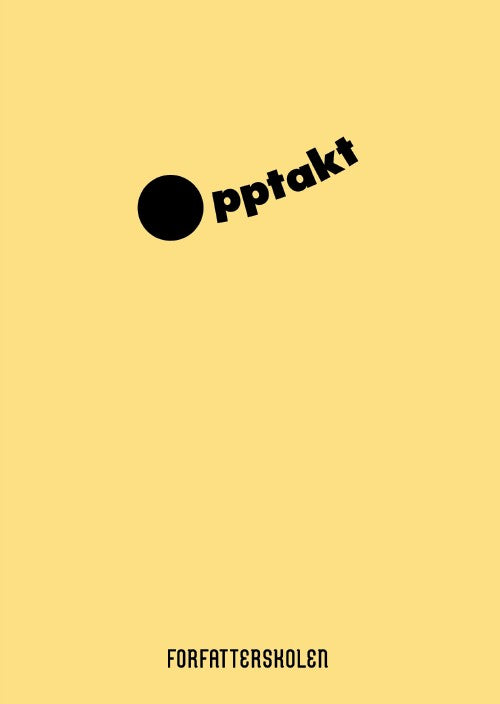 Opptakt / Forfatterskolen antologi for påbyggselev